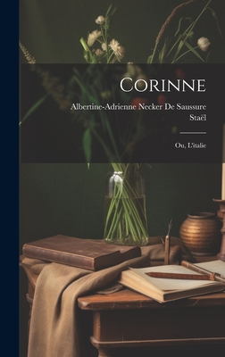 Corinne; Ou, L'italie - Stal, and De Saussure, Albertine-Adrienne Necker