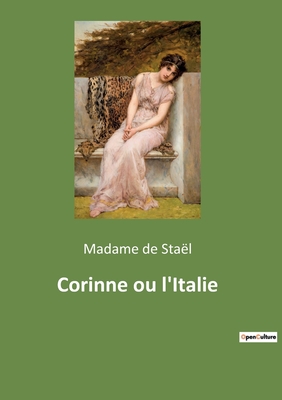 Corinne ou l'Italie - de Stal, Madame