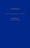 Coriolanus: Shakespeare: The Critical Tradition, Volume 1