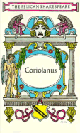 Coriolanus - Shakespeare, William, and Levin, Harry T (Editor), and Harbage, Alfred (Editor)