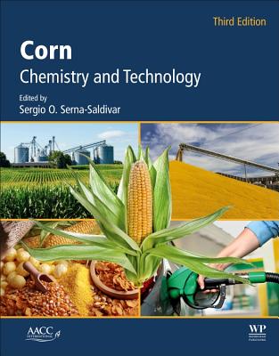 Corn: Chemistry and Technology - Serna-Saldivar, Sergio O. (Editor)