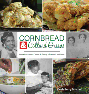 Cornbread & Collard Greens: How West African Cuisine & Slavery Influenced Soul Food