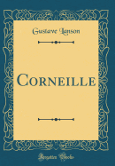 Corneille (Classic Reprint)