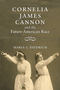 Cornelia James Cannon and the Future American Race