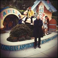 Cornelius Asperger & the Bi-Curious Unicorns - Cornelius Asperger & the Bi-Curious Unicorns