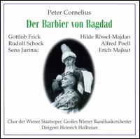 Cornelius: Der Barbier von Bagdad - Alfred Poell (baritone); Erich Majkut (tenor); Gottlob Frick (bass); Hilde Rssl-Majdan (alto); Kurt Equiluz (tenor);...