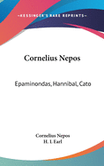 Cornelius Nepos: Epaminondas, Hannibal, Cato