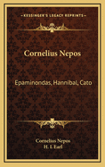 Cornelius Nepos: Epaminondas, Hannibal, Cato