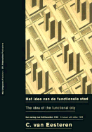 Cornelius Van Eesteren: The Idea of the Functional City: Lectures with Slides by Cornelius Van Eesteren, Berlin 1928