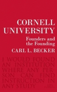 Cornell University: Founders and the Founding