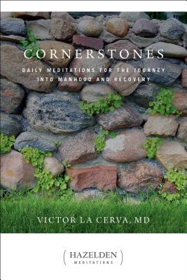 Cornerstones: Daily Meditations for the Journey Into Manhood and Recovery - La Cerva, Victor