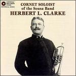Cornet Soloist of the Sousa Band: Complete Collection