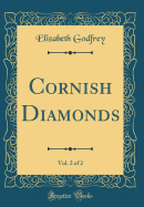 Cornish Diamonds, Vol. 2 of 2 (Classic Reprint)