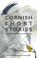 Cornish Short Stories: A Collection of Contemporary Cornish Writing