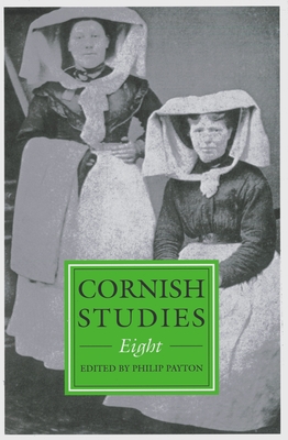 Cornish Studies Volume 8: Cornish Studies: Eight Volume 8 - Payton, Philip (Editor)