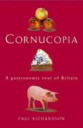 Cornucopia: A Gastronomic Tour of Britain