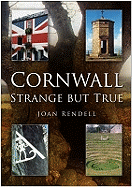 Cornwall: Strange But True