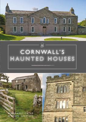 Cornwall's Haunted Houses - Caine, Margaret, and Gorton, Alan