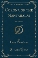 Corona of the Nantahalas: A Romance (Classic Reprint)