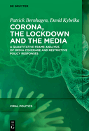Corona, the Lockdown, and the Media: A Quantitative Frame Analysis of Media Coverage and Restrictive Policy Responses