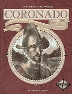 Coronado: Francisco Vazquez de Coronado Explores the Southwest