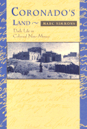 Coronado's Land: Essays on Daily Life in Colonial New Mexico