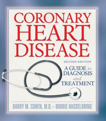 Coronary Heart Disease: A Guide to Diagnosis and Treatment - Cohen, Barry M, and Hasselbring, Bobbie