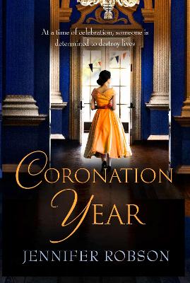 Coronation Year: An enthralling historical novel, perfect for fans of The Crown - Robson, Jennifer