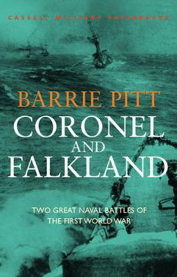 Coronel and Falkland: Two Great Naval Battles of the First World War - Pitt, Barrie