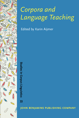 Corpora and Language Teaching - Aijmer, Karin (Editor)