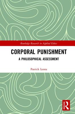 Corporal Punishment: A Philosophical Assessment - Lenta, Patrick