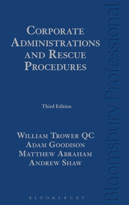 Corporate Administrations and Rescue Procedures - Trower Qc, William, and Goodison, Adam, and Abraham, Matthew