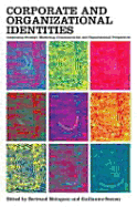 Corporate and Organizational Identities: Integrating Strategy, Marketing, Communication and Organizational Perspective
