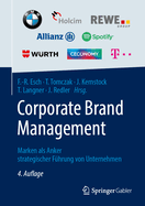 Corporate Brand Management: Marken ALS Anker Strategischer Fhrung Von Unternehmen