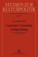 Corporate Citizenship in Regensburg: Unternehmenskommunikation ALS Kulturpolitik