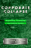 Corporate Collapse: Regulatory, Accounting and Ethical Failure