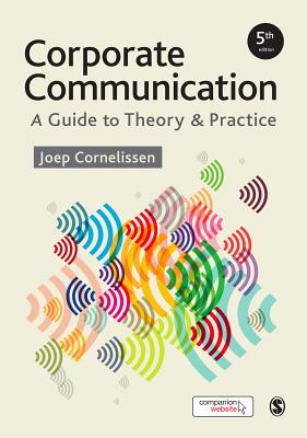 Corporate Communication: A Guide to Theory and Practice - Cornelissen, Joep P.