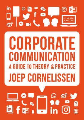 Corporate Communication: A Guide to Theory and Practice - Cornelissen, Joep P.