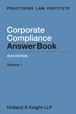 Corporate Compliance Answer Book - Myers, Christopher A (Editor), and Williford, Kwamina Thomas (Editor)