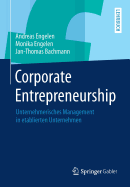 Corporate Entrepreneurship: Unternehmerisches Management in Etablierten Unternehmen