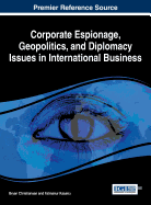 Corporate Espionage, Geopolitics, and Diplomacy Issues in International Business