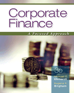 Corporate Finance: A Focused Approach - Ehrhardt, Michael C, PH.D., and Brigham, Eugene F