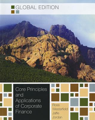 Corporate Finance: Core Principles and Applications - Ross, Stephen, and Westerfield, Randolph, and Jaffe, Jeffrey