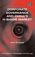 Corporate Governance and China's H-Share Market - De Jonge, Alice