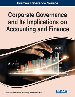 Corporate Governance and Its Implications on Accounting and Finance - Alqatan, Ahmad (Editor), and Hussainey, Khaled (Editor), and Khlif, Hichem (Editor)