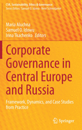 Corporate Governance in Central Europe and Russia: Framework, Dynamics, and Case Studies from Practice