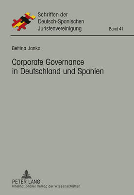 Corporate Governance in Deutschland Und Spanien - As Hispano-Alemana De Jurista (Editor), and Janka, Bettina