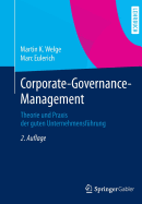 Corporate-Governance-Management: Theorie Und Praxis Der Guten Unternehmensfhrung