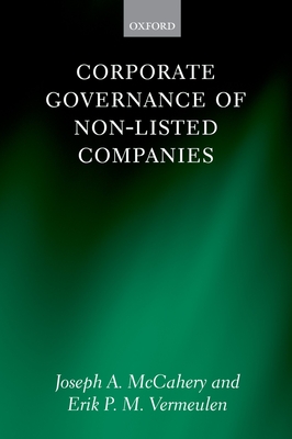 Corporate Governance of Non-Listed Companies - McCahery, Joseph A., and Vermeulen, Erik P.M.