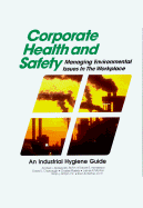 Corporate Health and Safety: Managing Environmental Issues in the Workplace - Boissevain, Andrea L, M.P.H., and Claybaugh, David J, and Henderson, Robert E